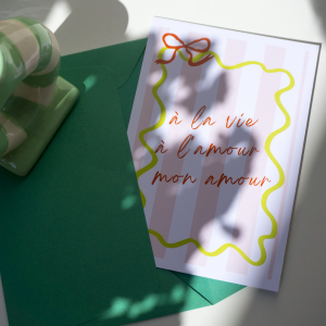 Carte - À la vie à l'amour mon amour 💕